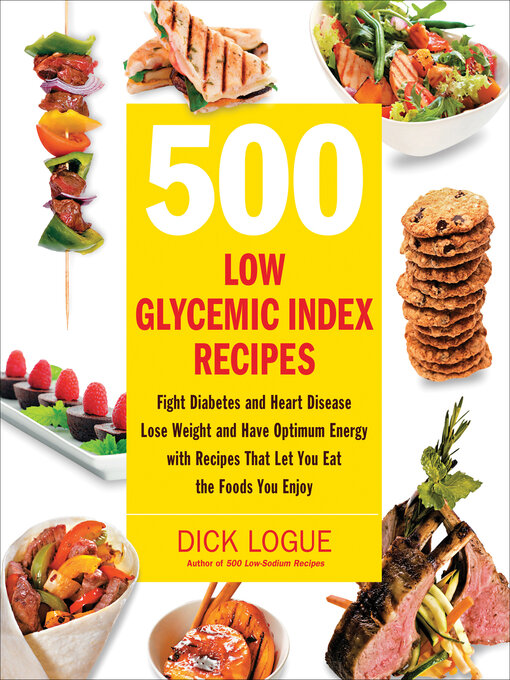Title details for 500 Low Glycemic Index Recipes by Dick Logue - Available